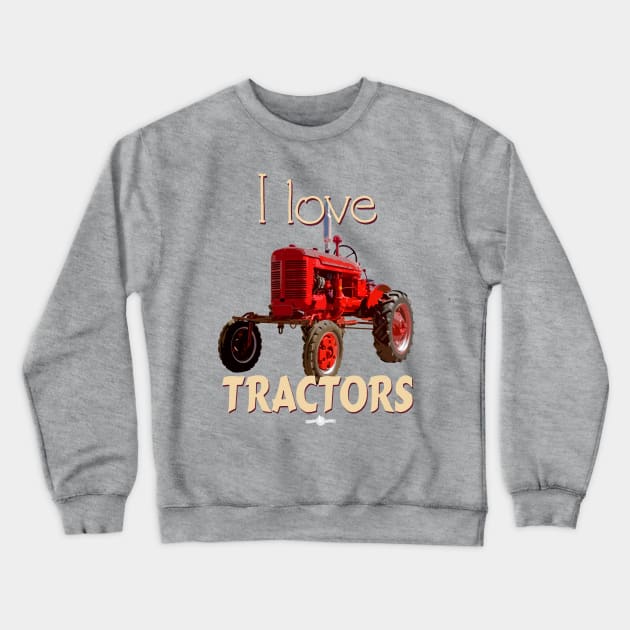 I Love Tractors Farmall Crewneck Sweatshirt by seadogprints